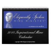 Eloquently Spoken 2010 Inspirational Mime Calendar