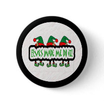 Elves Made Me Do It! Button