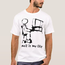 email is my life t-shirts by ERP3 email is my life t-shirts