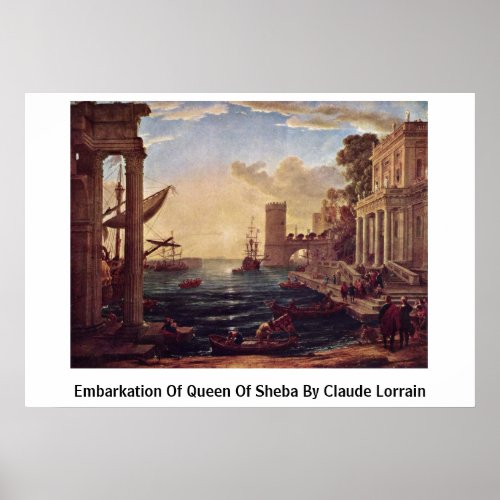 Embarkation Of Queen Of Sheba By Claude Lorrain Poster