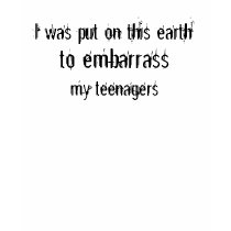 Embarrass Teens t-shirts