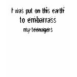 Embarrass Teens t-shirts