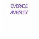EMBRACE AMBI?UITY - Customized t-shirts