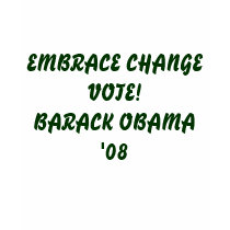 EMBRACE CHANGEVOTE!BARACK OBAMA '08 t-shirts by ZAZZYGIL EMBRACE CHANGEVOTE!BARACK OBAMA '08 t-shirts