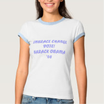 EMBRACE CHANGEVOTE!BARACK OBAMA '08 t-shirts by ZAZZYGIL EMBRACE CHANGEVOTE!BARACK OBAMA '08 t-shirts