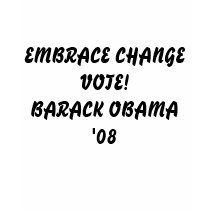 EMBRACE CHANGEVOTE!BARACK OBAMA '08 t-shirts by ZAZZYGIL EMBRACE CHANGEVOTE!BARACK OBAMA '08 t-shirts