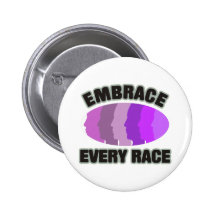 Embrace Every Race Pinback Button