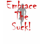 Embrace The Suck Womens Tee Shirts