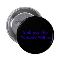 Embrace The Vampire Within buttons