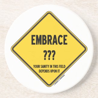 Embrace Uncertainty Your Sanity Depends On It Drink Coaster