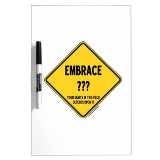 Embrace Uncertainty Your Sanity Depends On It Dry Erase White Board