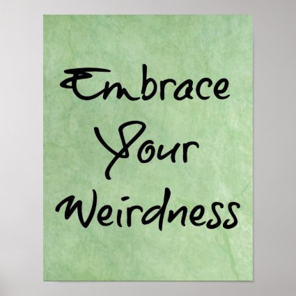 Embrace Your Weirdness Motivational Quote Print