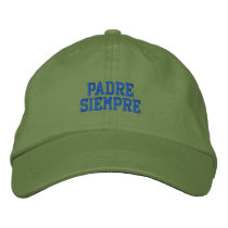 EMBROIDERED CAP - PADRE SIEMPRE/ SPANISH embroidered hats