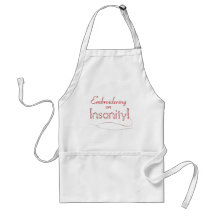 Embroidering on Insanity! Aprons