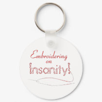 Embroidering on Insanity! keychains