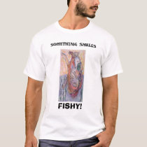 emergence, SOMETHING SMELLS, FISHY! t-shirts