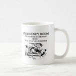 emergency room joke coffee mug