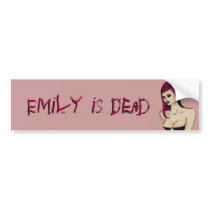 Emily is Dead - Bumper Bumper Stickers
