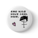 Emo kids have cool hair buttons