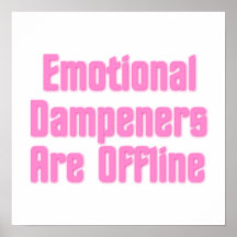 Emotional Dampeners Are Offline Posters