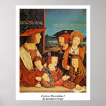 Emperor Maximilian I By Bernhard Strigel Poster