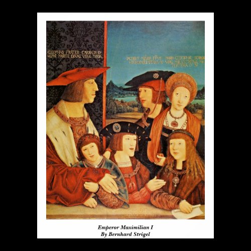 Emperor Maximilian I By Bernhard Strigel Poster