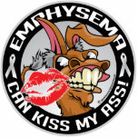 Emphysema Can Kiss My Ass Cut Out