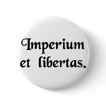 Empire and liberty. pinback buttons