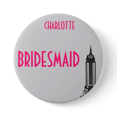 EMPIRE STATE, BRIDESMAID. PINBACK BUTTONS
