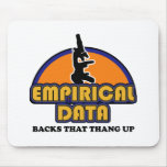 Empirical Data Backs That Thang Up mousepads