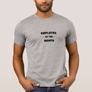 employee of the month t shirt