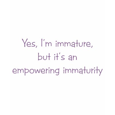 empowering_immaturity_tshirt-p235282563778357220qmkd_400.jpg