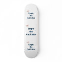 Empty The Cat Litter Reminders Skate Board