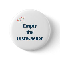 Empty The Dishwasher Reminders Pinback Button