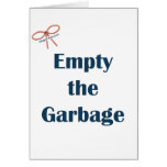 Empty The Garbage Reminders Greeting Card