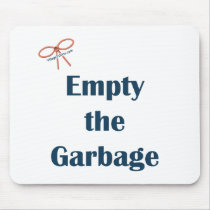 Empty The Garbage Reminders Mouse Pad