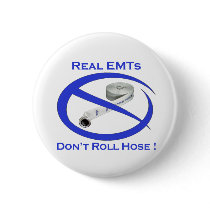 EMTs dont roll hose EMT BUTTON buttons