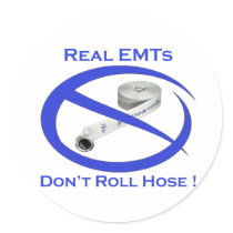 EMTs dont roll hose EMT Stickers stickers