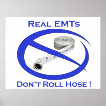 EMTs dont roll hose Poster