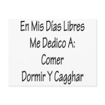 En Mis Dias Libres Me Dedico A Comer Y Cagar postcards