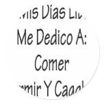 En Mis Dias Libres Me Dedico A Comer Y Cagar stickers