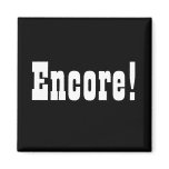 Encore!  Square Magnet
