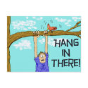 Encouragment Funny Hang in There Postcard by icansketchu Encouragment Funny Hang in There Postcard
