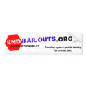 End Bailouts Bumper Sticker bumper stickers