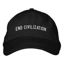 end civilization embroidered hats by funnycustomtshirts end civilization embroidered hats