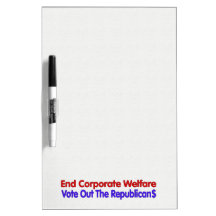 END CORPORATE WELFARE Dry-Erase BOARD