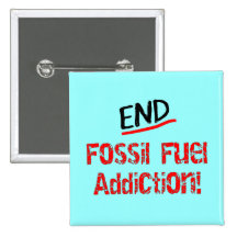 End Fossil Fuel Addiction-Oil Spill T-Shirts Buttons