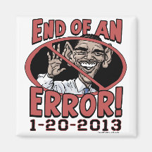 End of an Error Anti-Obama Gear Fridge Magnet