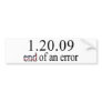 End of an Error - Bumper Sticker