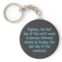 End of the Work Week Keychain